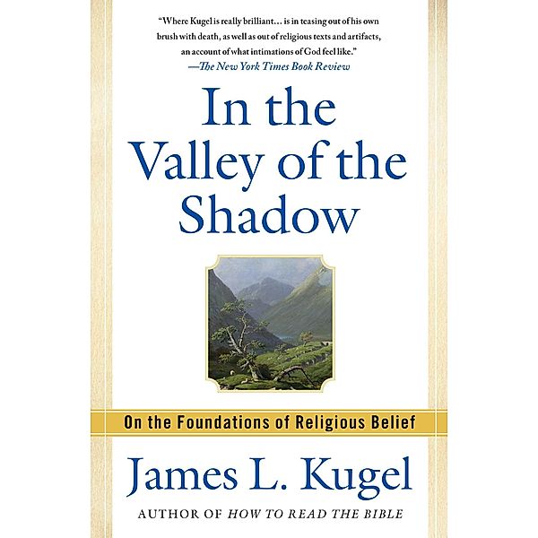 In the Valley of the Shadow, James L. Kugel