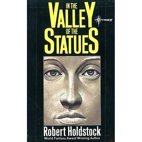 In the Valley of the Statues: And Other Stories, Robert Holdstock