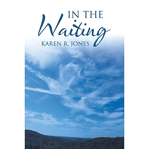 In the Waiting, Karen R. Jones