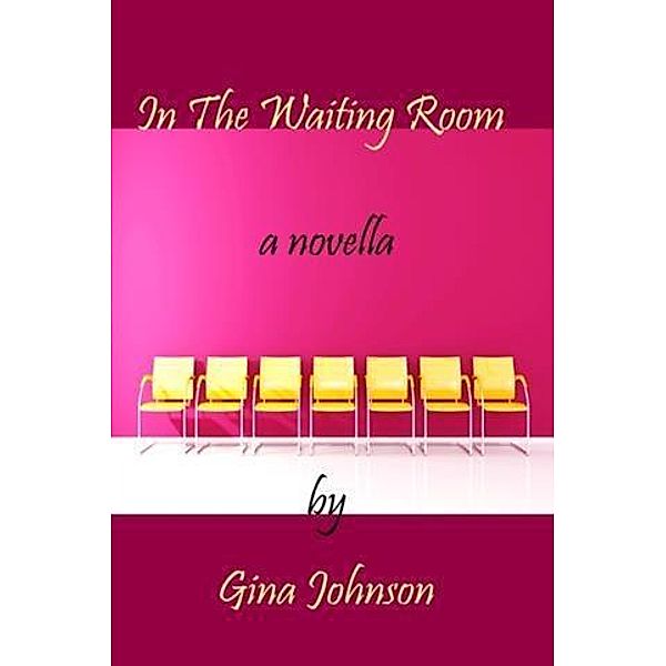 In The Waiting Room, Gina Johnson