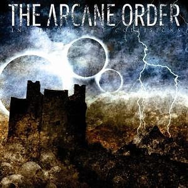 In The Wake Of Collisions, The Arcane Order