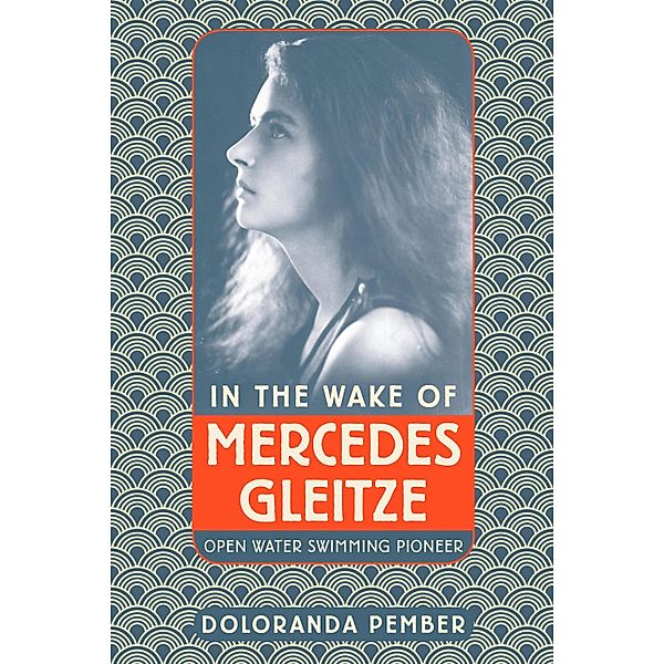 In the Wake of Mercedes Gleitze, Doloranda Pember