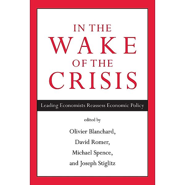 In the Wake of the Crisis, Olivier Blanchard, Joseph E. Stiglitz, David Romer, Michael Spence