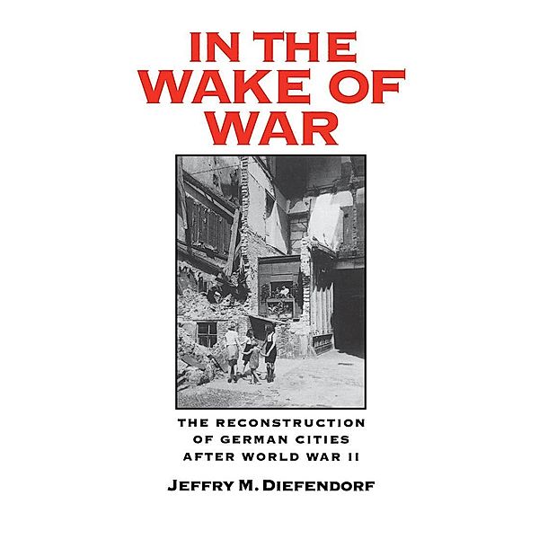 In the Wake of War, Jeffry M. Diefendorf