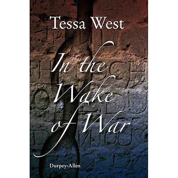 In the Wake of War / Durpey-Allen Publishing Ltd, Tessa West