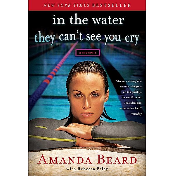 In the Water They Can't See You Cry, Amanda Beard, Rebecca Paley