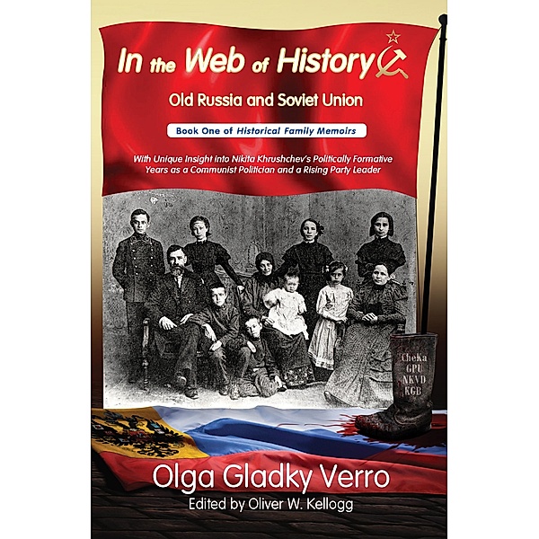 In the Web of History: Old Russia and Soviet Union / Historical Family Memoirs Bd.1, Olga Gladky Verro