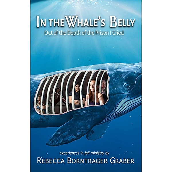 In the Whale's Belly, Rebecca Borntrager Graber