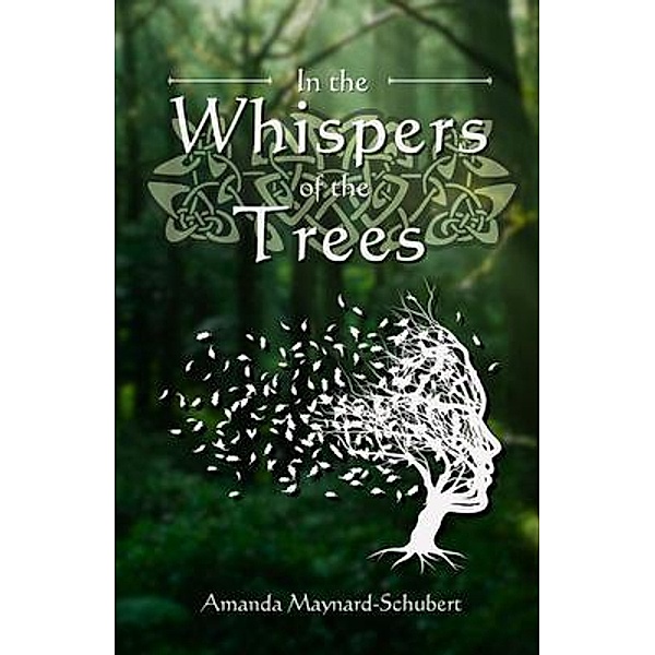 In the Whispers of the Trees, Amanda Maynard-Schubert