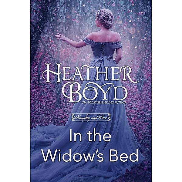 In the Widow's Bed (Naughty and Nice, #2) / Naughty and Nice, Heather Boyd