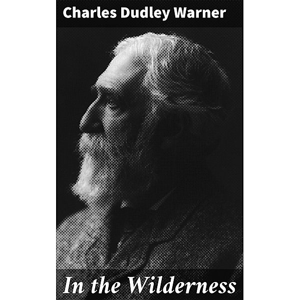 In the Wilderness, Charles Dudley Warner
