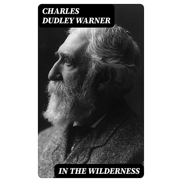 In the Wilderness, Charles Dudley Warner