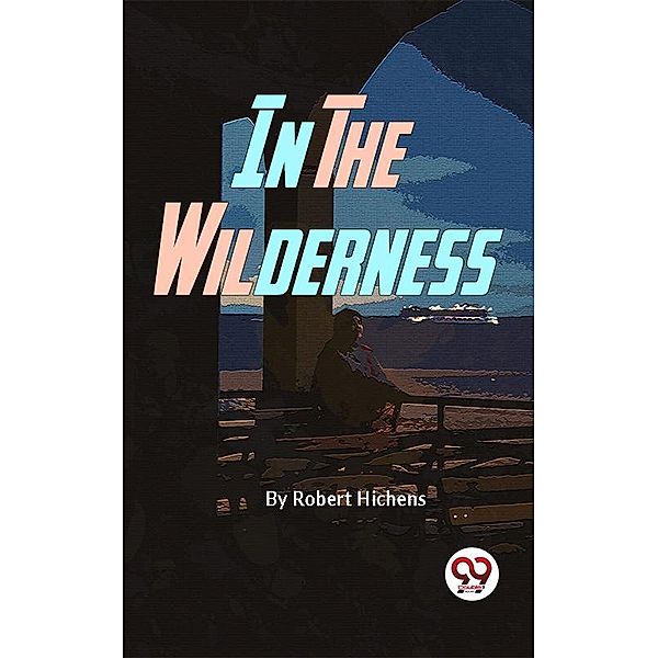 In The Wilderness, Robert Hichens