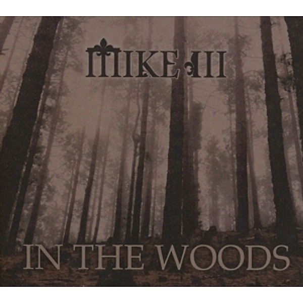 In The Woods, mike Iii