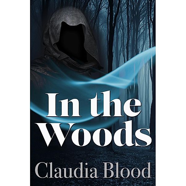 In the Woods (Supernatural Detective Agency, #2) / Supernatural Detective Agency, Claudia Blood