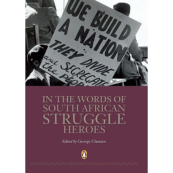 In the Words of South African Struggle Heroes / Penguin Books (South Africa), George Claassen
