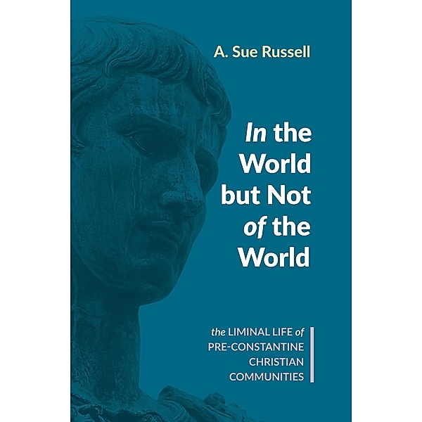 In the World but Not of the World, A. Sue Russell