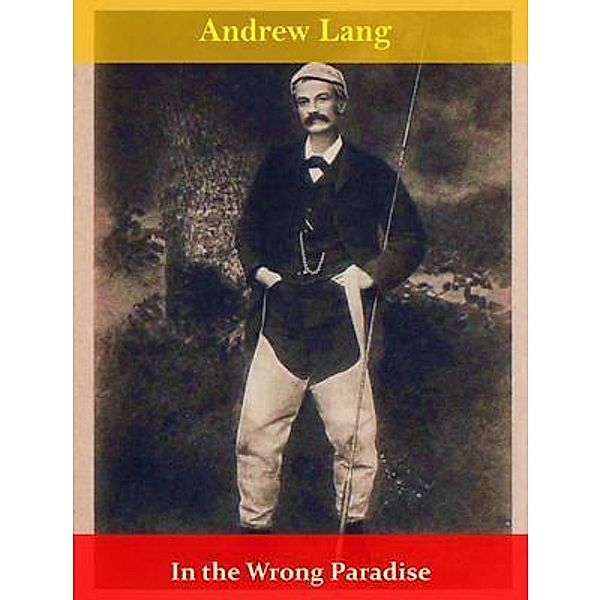 In the Wrong Paradise / Spotlight Books, Andrew Lang