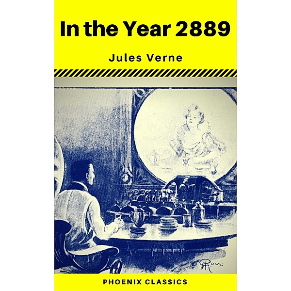 In the Year 2889 (Phoenix Classics), Jules Verne, Phoenix Classics