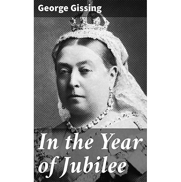 In the Year of Jubilee, George Gissing