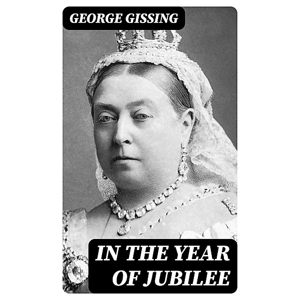 In the Year of Jubilee, George Gissing