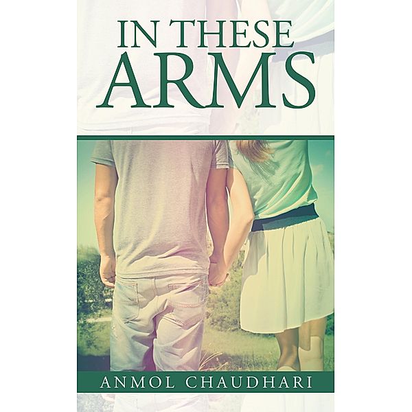 In These Arms, Anmol Chaudhari