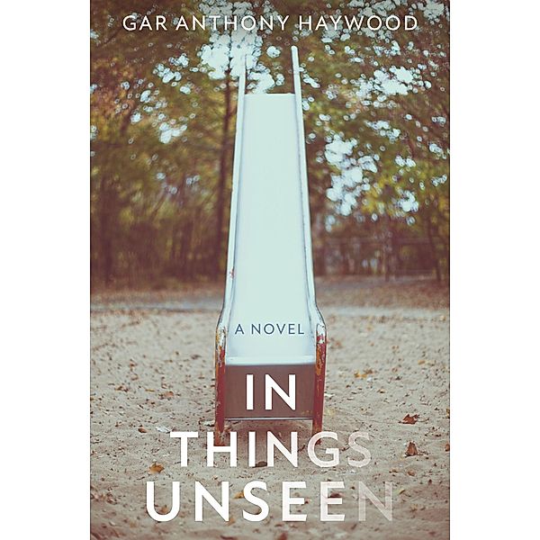 In Things Unseen, Gar Anthony Haywood