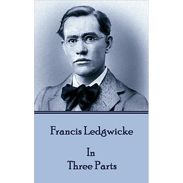 In Three Parts, Francis Ledgwidge