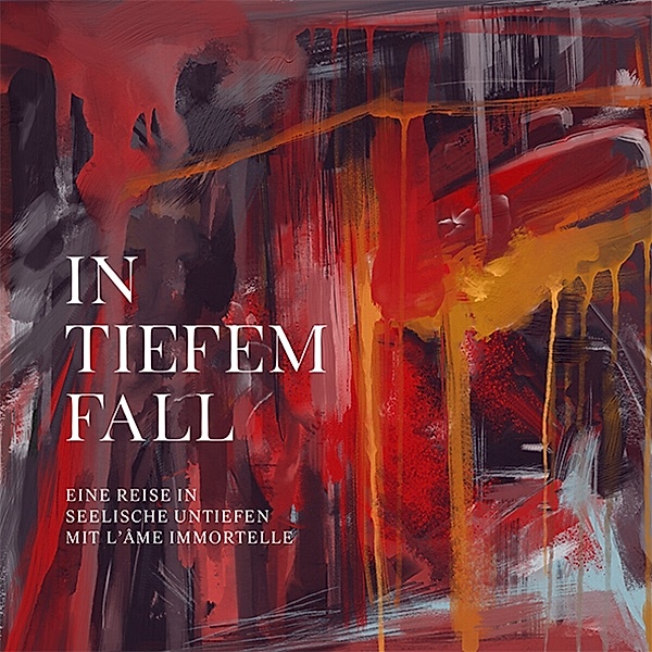 In Tiefem Fall (Lim.Deluxe 3cd-Edition), L'Ame Immortelle