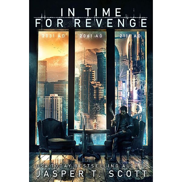 In Time For Revenge (Scott Standalones, #3) / Scott Standalones, Jasper T. Scott