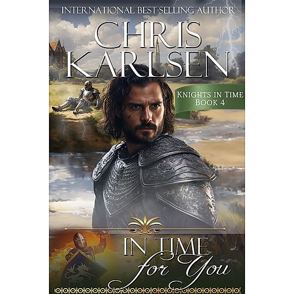 In Time for You (Knights in TIme, #4) / Knights in TIme, Chris Karlsen