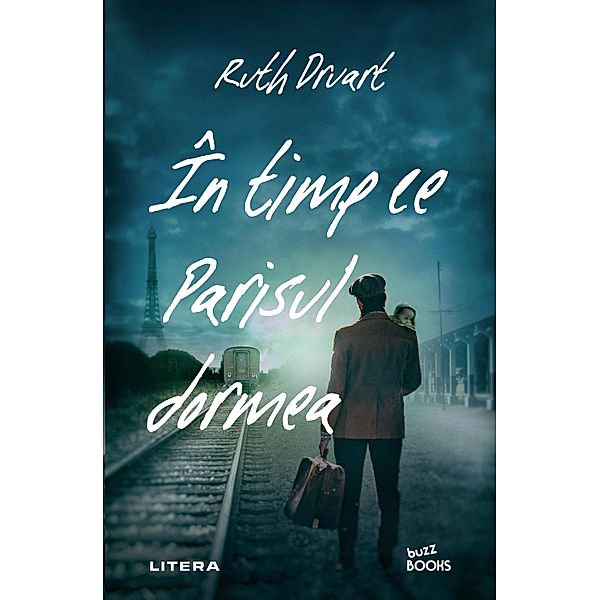 În timp ce Parisul dormea / Buzz Books, Ruth Druart