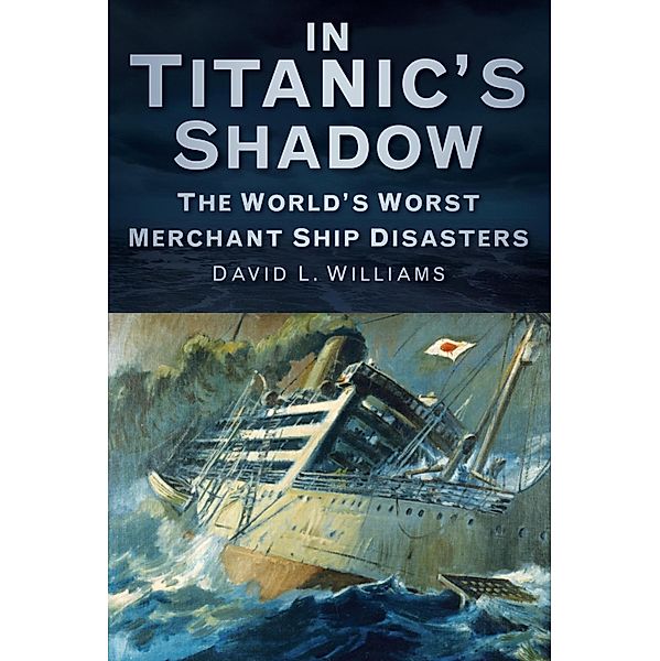 In Titanic's Shadow, David L. Williams
