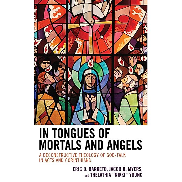 In Tongues of Mortals and Angels, Eric D. Barreto, Jacob D. Myers, Thelathia "Nikki" Young
