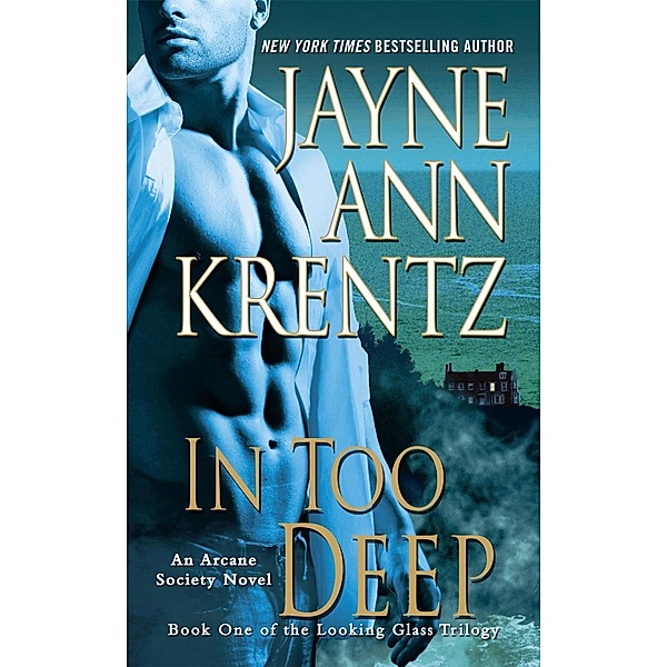 In Too Deep / An Arcane Society Novel Bd.10, Jayne Ann Krentz
