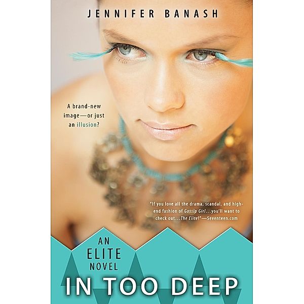 In Too Deep / Elite Bd.2, Jennifer Banash