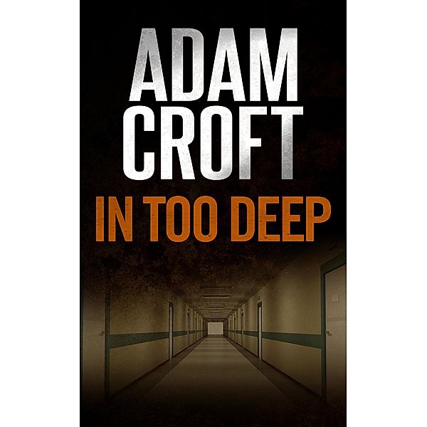 In Too Deep (Knight & Culverhouse, #5) / Knight & Culverhouse, Adam Croft