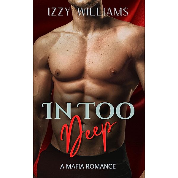 In Too Deep (The Castell Brothers, #1) / The Castell Brothers, Izzy Williams