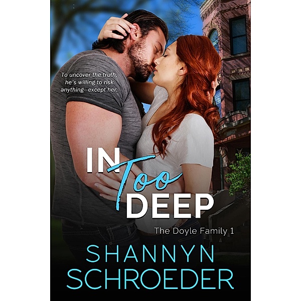 In Too Deep (The Doyle Family, #1) / The Doyle Family, Shannyn Schroeder