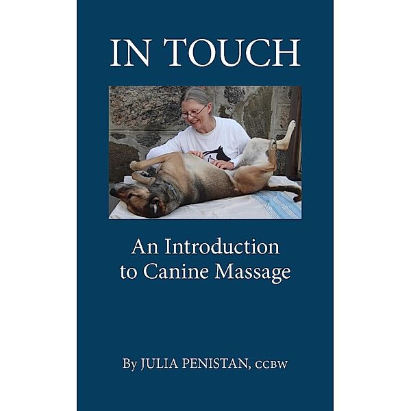 In Touch   An Introduction to Canine Massage, Julia Penistan