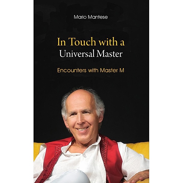 In Touch with a Universal Master, Mario Mantese