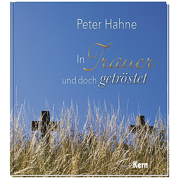 In Trauer und doch getröstet, Peter Hahne