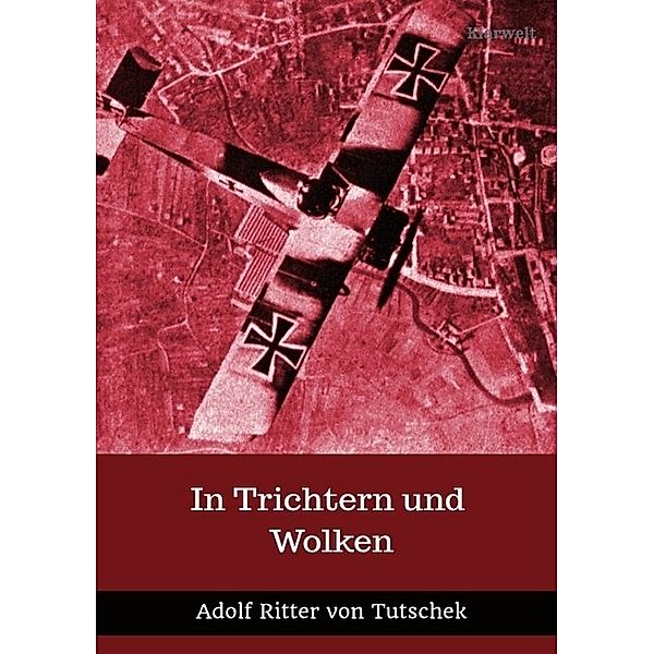 In Trichtern und Wolken, Adolf Ritter von Tutschek