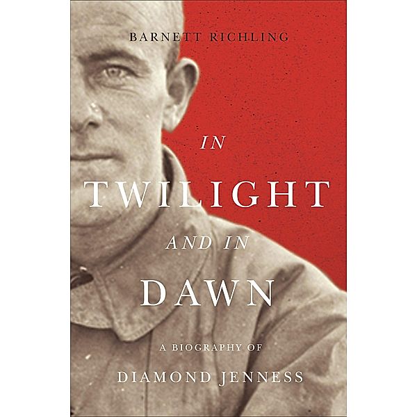 In Twilight and in Dawn / McGill-Queen's Native and Northern Series, Barnett Richling