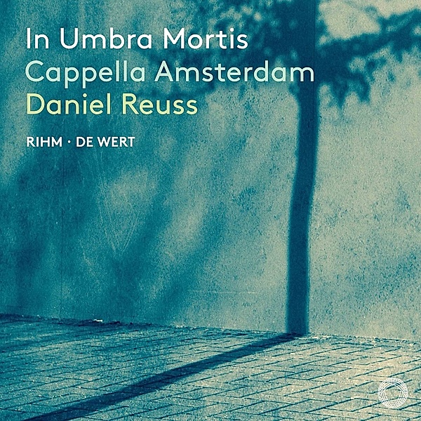 In Umbra Mortis, Daniel Reuss, Cappella Amsterdam
