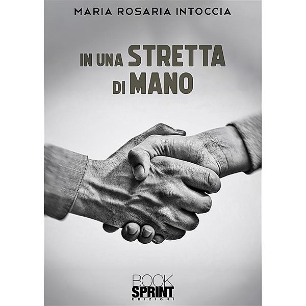 In una stretta di mano, Rosaria Maria Intoccia