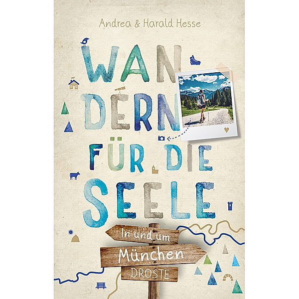 In und um München. Wandern für die Seele, Andrea Hesse, Harald Hesse