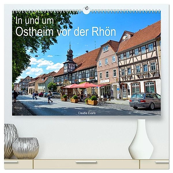 In und um Ostheim vor der Rhön (hochwertiger Premium Wandkalender 2024 DIN A2 quer), Kunstdruck in Hochglanz, Claudia Evans