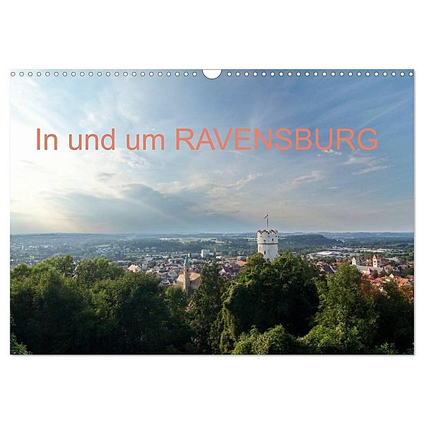 In und um RAVENSBURG (Wandkalender 2024 DIN A3 quer), CALVENDO Monatskalender, Ansgar Meise