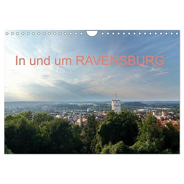 In und um RAVENSBURG (Wandkalender 2024 DIN A4 quer), CALVENDO Monatskalender, Ansgar Meise
